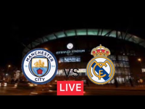 Real Madrid vs Man City Leg 2 Match link + Real Madrid vs Man City Leg 1 Highlights