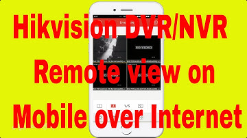 Hikvision Dvr Nvr Remote View Setup For Mobile Phone Over Internet - How To Configure