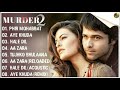 Murder2 Movie All Songs Emraan Hashmi Jacqueline Fernandez Musical Club