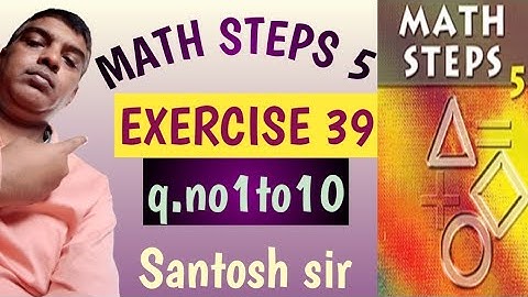 math steps 5 exercise 39 question number 1 to 10 May 2025