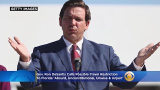 Gov. Ron DeSantis Calls Possible Travel Restriction To Florida 'Absurd, Unconstitutional, Unwise & U