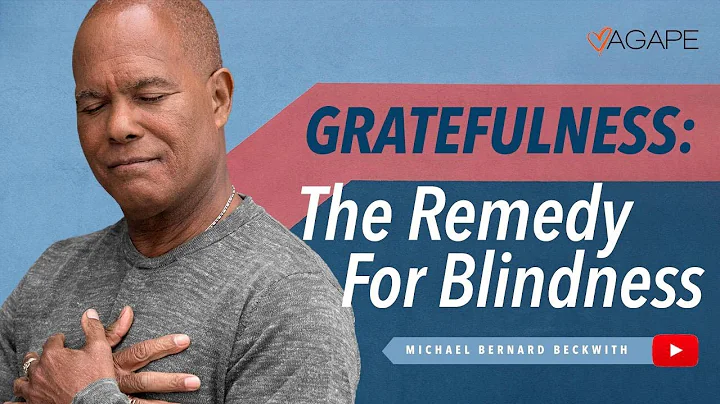 Gratefulness: The Remedy For Blindness