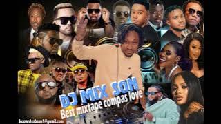 BEST MIXTAPE COMPAS LOVE 2024   DJ MIX SON