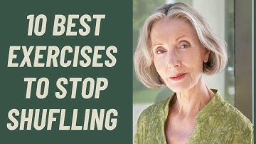 SENIORS OVER 65: STOP SHUFFLING and IMPROVE YOUR WALKING: 10 BEST EXERCISES