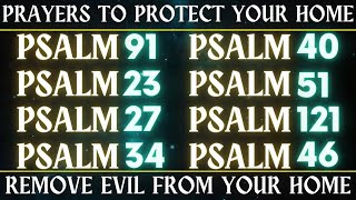 PRAYERS TO PROTECT YOUR HOME  PRAY WITH ME THESE PSALMS AND REMOVE EVIL FROM YOUR HOME