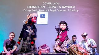 SISINDIRAN - CEPOT & DAWALA | Puppeteer Sénda Riwanda (JAGAT SUNYARURI) Bandung
