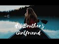 His Brother&#39;s Girlfriend- Part 1