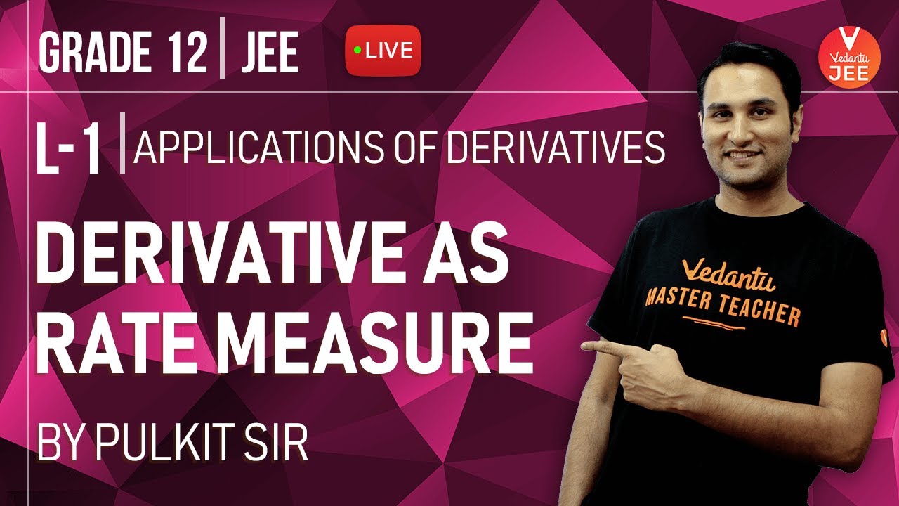 Applications of Derivatives L-1 | Derivative as Rate Measure | JEE ...