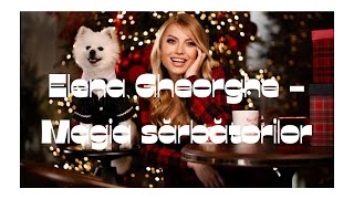 Download Lagu Elena Gheorghe - Magia sărbătorilor(lyrics) MP3