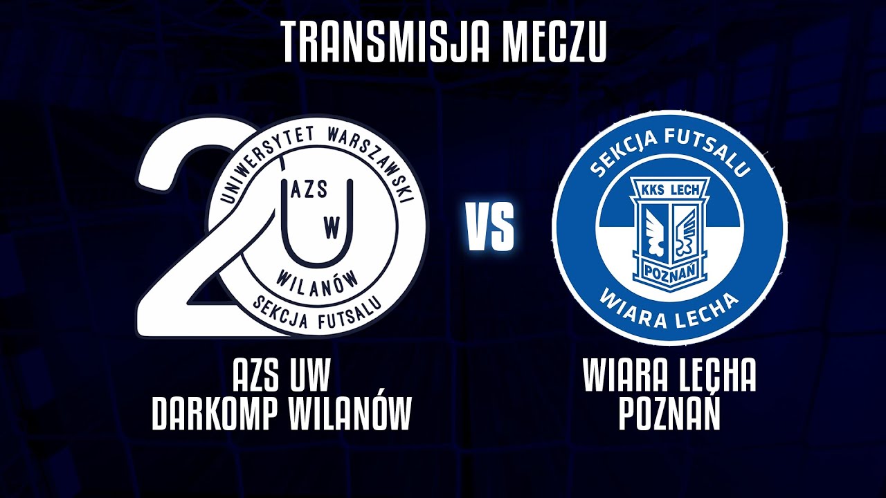 AZS UW Darkomp Wilanów vs. Wiara Lecha Poznań | transmisja meczu 1. ligi futsalu
