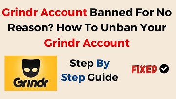 Grindr Account Banned For No Reason? How To Unban Your Grindr Account