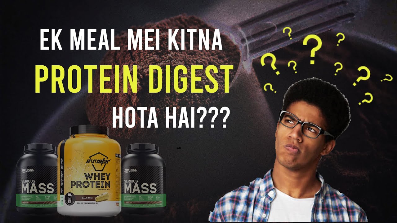 Protein absorption in 1 meal Ek baar mei kitna protein digest hota