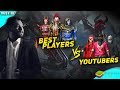 YOUTUBERS VERSUS THE BEST PLAYERS | YOU STAND WITH WHOM?