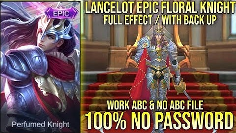 SCRIPT SKIN EPIC LANCELOT FLORAL KNIGHT FULL EFFECT NO PASSWORD WORK ABC & NO ABC FILE YVE PATCH