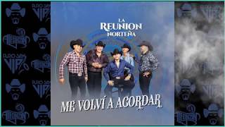 La Reunión Norteña - Me Volví a Acordar / 2018