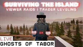 Ghosts of Tabor LIVE | Survival ISLAND Time | Viewer Raids