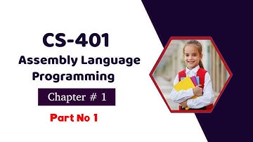 CS401 Assembly Language Programming | Chapter 1 | Topic 1.1 to 1.4 | Short Lectures | VU