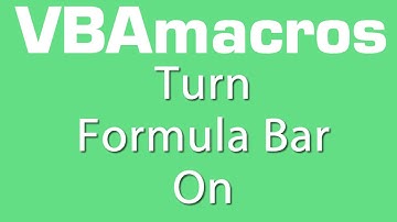 Turn Formula Bar On - VBA Macros - Tutorial - MS Excel 2007, 2010, 2013