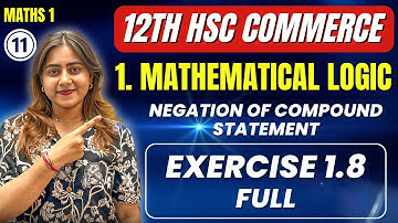 Ch 1 Mathematical Logic✅ | Exercise 1.8 full | Class 12 HSC Commerce | Maths 1 | MH Board