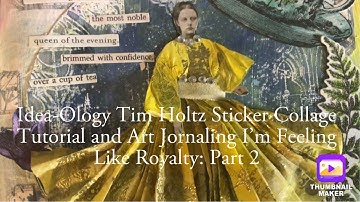 Funkie Junkie Challenge: I’m feeling Like Royalty  P2: Tim Holtz Stickers, Collage, + Art Journaling