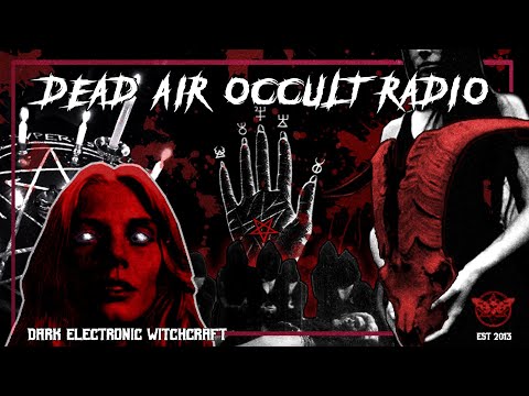 ᛭ DEAD AIR : OCCULT RADIO 24/7 DARK ELECTRONIC WITCHCRAFT 💀 🎧