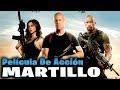 Mejor Película De Acción 2019✔ ☆☆  MARTILLO ☆☆ PREMIERES Películas En Español Latino