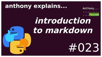 introduction to markdown (beginner) anthony explains #023
