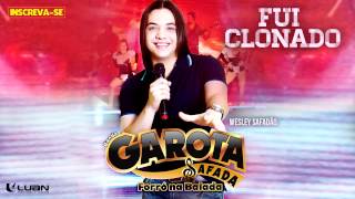 Wesley Safadão & Garota Safada - Fui clonado [CD Forró na Balada]