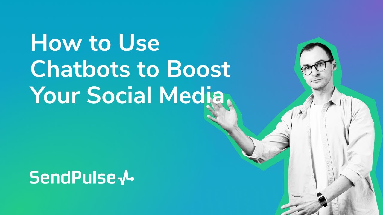 How to Use Chatbots to Boost Your Social Media