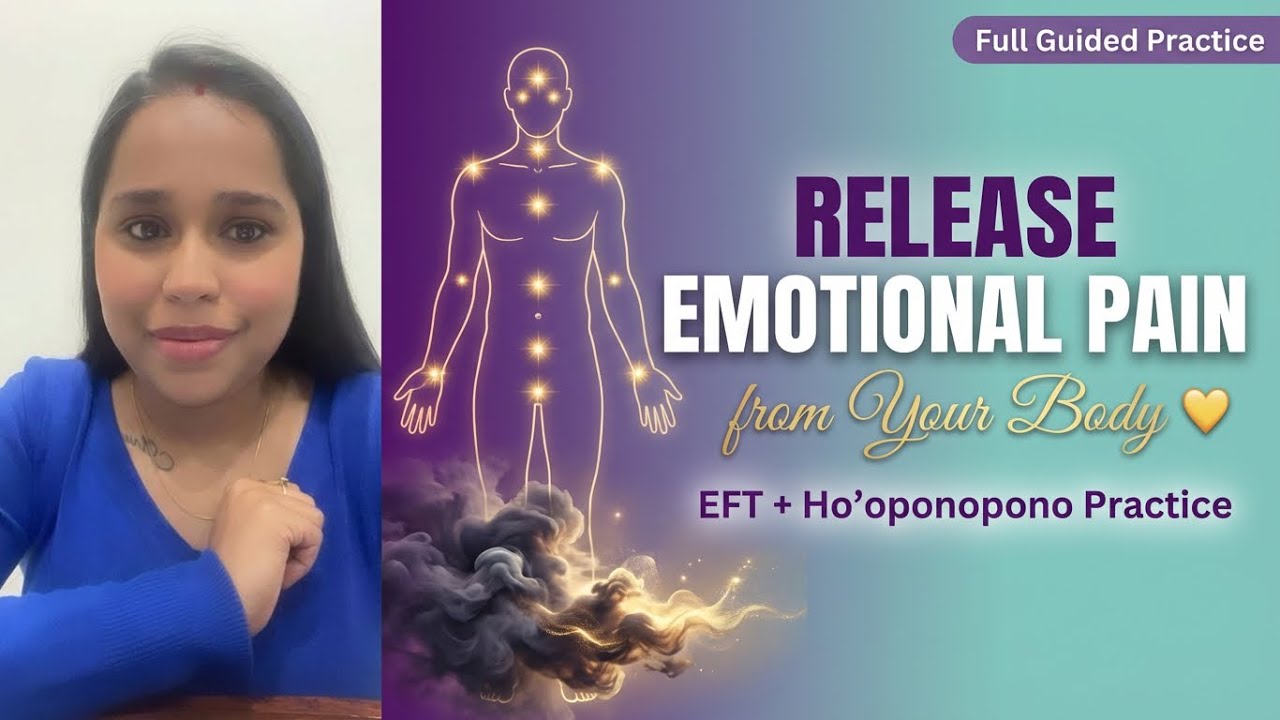 How to Release Emotional Pain from Your Body | EFT + Ho'oponopono for ...