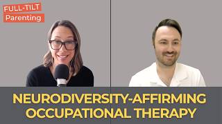 Neurodiversity-Affirming Occupational Therapy with Dr. Bryden Carlson-Giving | Full-Tilt Parenting