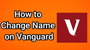 How to Change Name on Vanguard