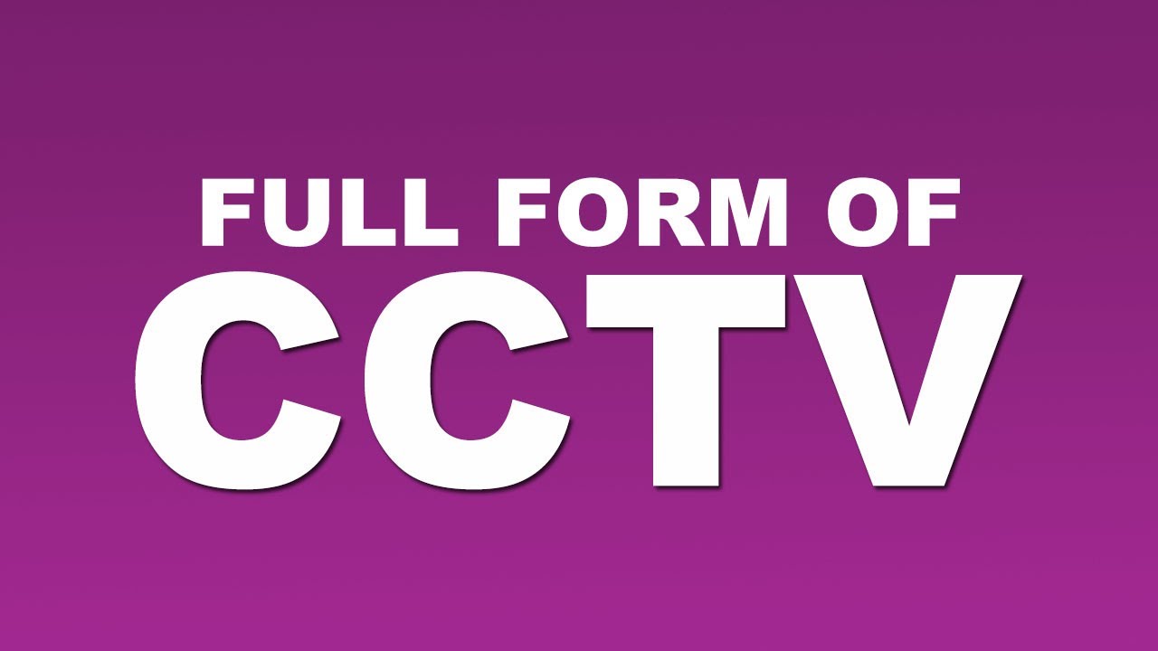 Full Form of CCTV What is CCTV Full Form CCTV Abbreviation YouTube