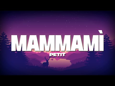 Petit - MAMMAMÌ