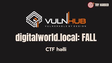 Vulnhub - digitalworld.local: FALL CTF həlli | LFI & Privesc from History