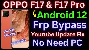 OPPO F17 & F17 Pro Frp Bypass Android 12 Update 🔐 All OPPO Android 12 Update Frp Bypass Without PC