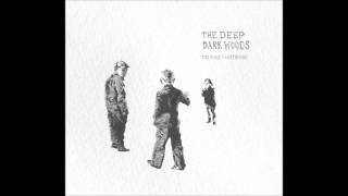 The Deep Dark Woods - Mary's Gone chords