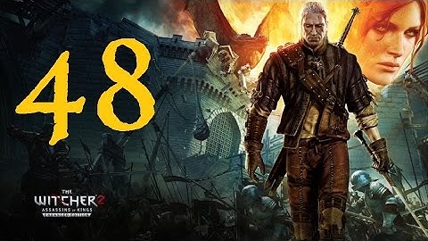 THE WITCHER 2: Assassins of Kings #48 FINALE | Let