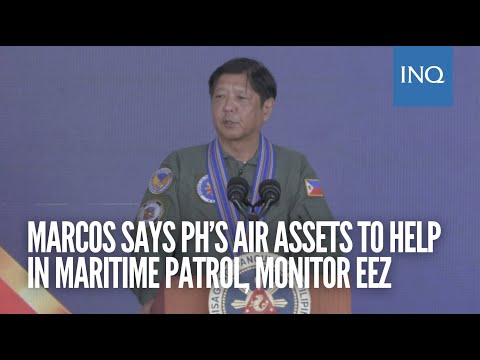 Marcos says PH’s air assets to help in maritime patrol, monitor EEZ