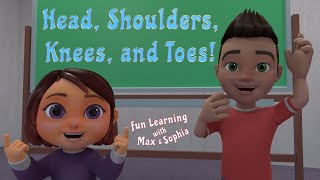 Head Shoulders Knees and Toes! | Low Stimulating Animation | Fun Learning W/ Max & Sophia!