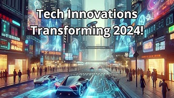 Top 5 Tech Innovations Transforming 2024!