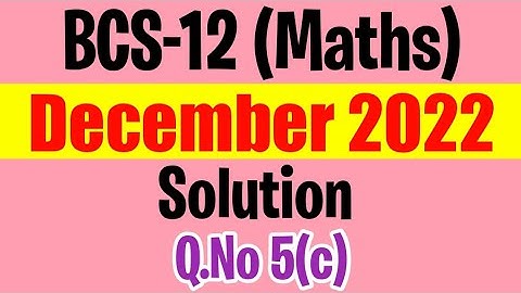 BCS012 - December 2022 Previous Year Solution | Q.no 5(c) | bcs-12 Dec 2022 solved question paper