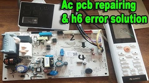 Gree ac PCB repairing & H6 error solution ac k pcb ko kesy repair kren urdu/handi #repair #acwork