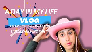 A day in my life VLOG: House warming party