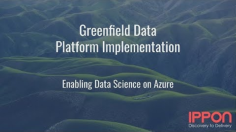 Greenfield Data Platform Implementation: Enabling Data Science on Azure