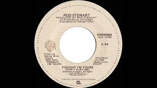 1982 Hits Archive Tonight Im Yours dont Hurt Me  Rod Stewart stereo 45 Single Version