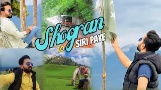 Discover the Hidden Gems of Shogran to Siri Paye | Exploring Naran Kaghan | North of Pakistan
