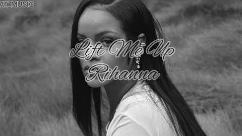 Thumbnail of Rihanna - Lift me up | Lirik lagu