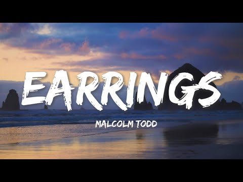 Earrings (Lyrics) – Malcolm Todd | Ahestetic Lyrics