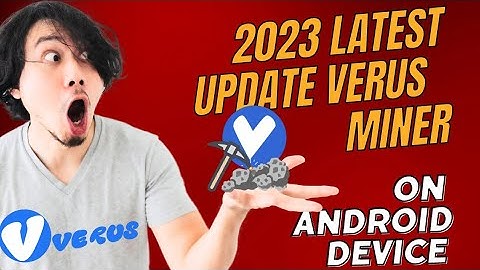 2023 LATEST UPDATE (VERUS MINER) ON ANDROID DEVICE
